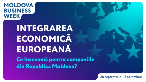 Integrarea economică europeană, una dintre temele centrale ale Moldova Business Week 2026. Ce înseamnă acest lucru pentru companiile din Republica Moldova?