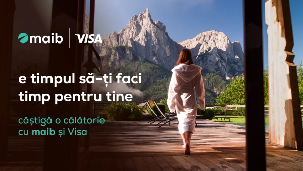 "E timpul să-ți faci timp pentru tine": maib și Visa oferă călătorii și premii în noua promoție