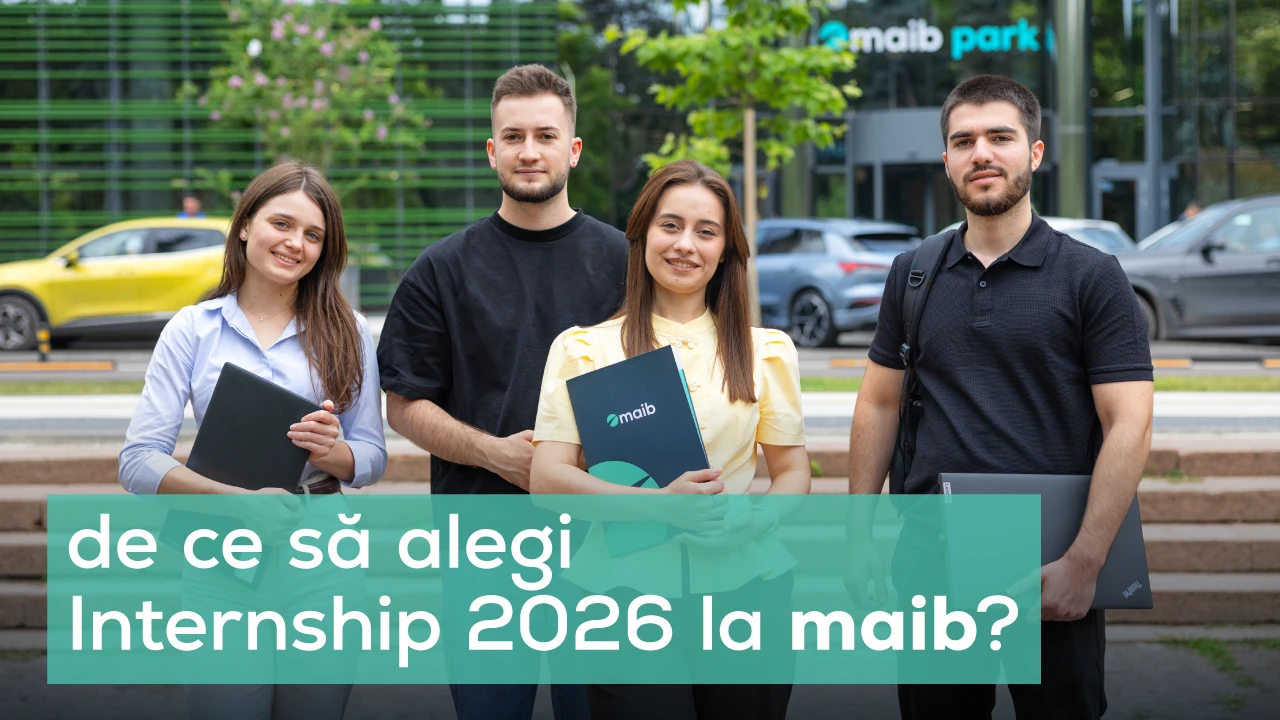 Maib dă start înscrierilor la cea de-a VI-a ediție a programului de Internship