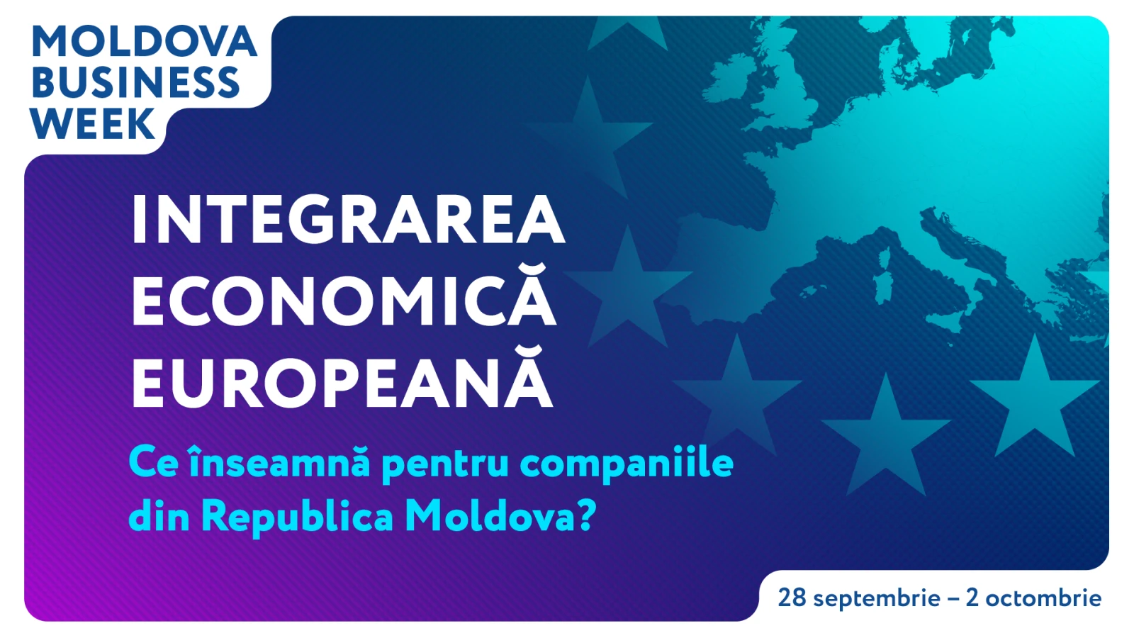 Integrarea economică europeană, una dintre temele centrale ale Moldova Business Week 2026. Ce înseamnă acest lucru pentru companiile din Republica Moldova?