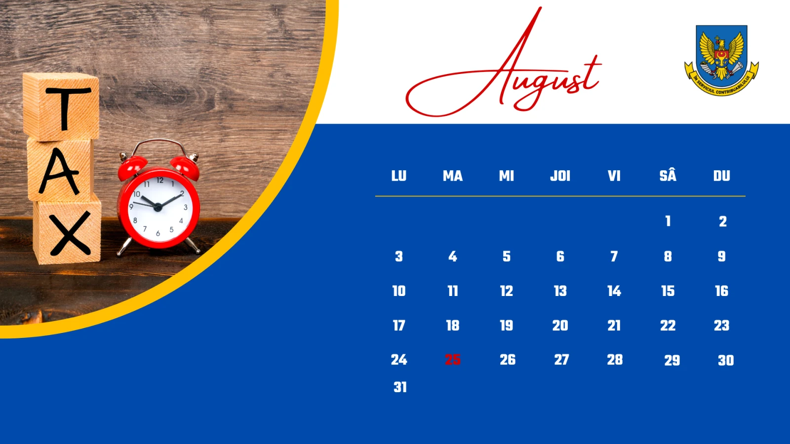 August 25—the deadline for filing reports and paying taxes for July