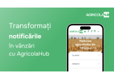 Transformați notificările în vânzări cu AgricolaHub
