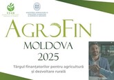 AgroFin Moldova 2025 - первая ярмарка финансистов сельского хозяйства и развития сельской местности пройдет в мае-июне в 3-х регионах страны
