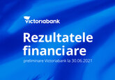 Victoriabank - устойчивый рост благодаря непрерывной цифровизации. Финансовые результаты Victoriabank на 30 июня 2021 года