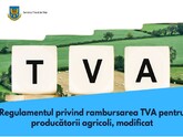 SFS a clarificat procedura de aplicare a modificărilor aduse Regulamentului privind rambursarea TVA către producătorii agricoli