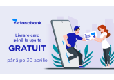 Victoriabank îți aduce cardul până la ușă. Serviciul este gratuit până pe 30 aprilie
