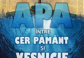 EXPOZIȚIA „APA – ÎNTRE CER, PĂMÂNT ȘI VEȘNICIE”