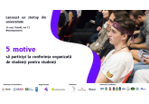 „Lansează un startup din universitate”: 5 motive să participi la conferința organizată de studenți pentru studenți