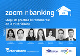 Zoom in Banking, stagii de practică cu remunerare de la Victoriabank. Încheiat cu succes