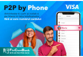 FinComBank împreună cu Visa a lansat serviciul „P2P by Phone” pentru transferuri naționale și internaționale