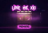 LOVE ME XXI