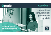 Ai nevoie de un card bancar? Maib ți-l livrează gratuit, oriunde în Moldova