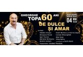 Concert Aniversar - 60 ani Gheorghe Țopa - De dulce și amar