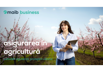 Asigurarea în agricultură de la maib - cultivăm siguranță, protejăm viitorul