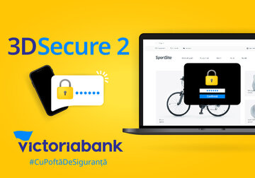 Tranzacțiile on-line devin mai sigure, mai rapide și în maximă sigurantă cu noua versiune 3D Secure 2 de la Victoriabank