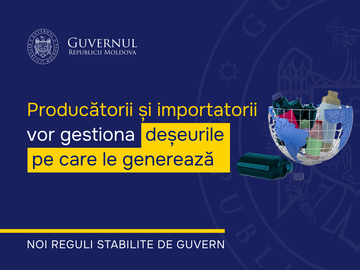 The Moldovan Cabinet of Ministers has updated the regulatory framework in the area of extended producer responsibility and established new rules for producers and importers on waste management
