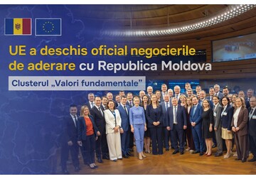 Moldova a făcut încă un pas important pe calea aderării la UE, iar la Luxemburg au fost deschise oficial negocierile privind primul cluster, „Valori fundamentale”