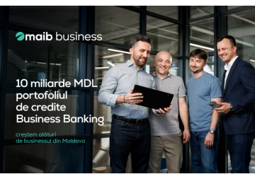 Maib depășește pragul de 10 miliarde MDL în portofoliul Business Banking