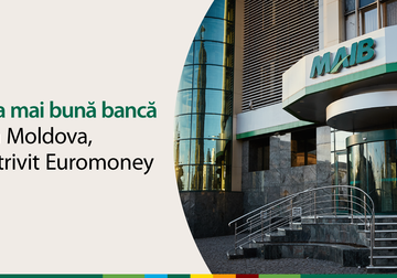 MAIB - Cea mai bună bancă din Moldova, 2021, potrivit Euromoney