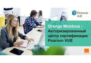 Orange Moldova стала Авторизированным Центром Тестирования Pearson VUE