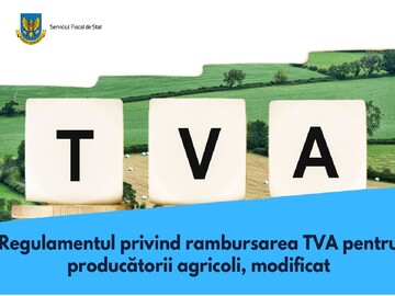 SFS a clarificat procedura de aplicare a modificărilor aduse Regulamentului privind rambursarea TVA către producătorii agricoli