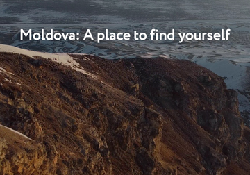 Republica Moldova, pe harta turistică globală cu o nouă campanie de promovare - „Moldova: A place to find yourself”