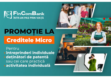 FinComBank: Promoție la Creditele pentru afaceri acordate prin programul de Microcreditare