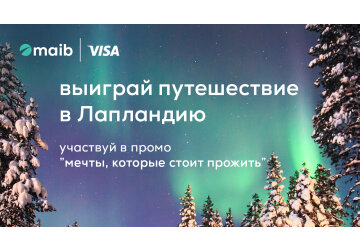 Мечты, которые стоит прожить: выиграй незабываемое путешествие с maib и Visa