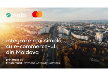 Maib devine prima bancă din Moldova care implementează Mastercard Gateway