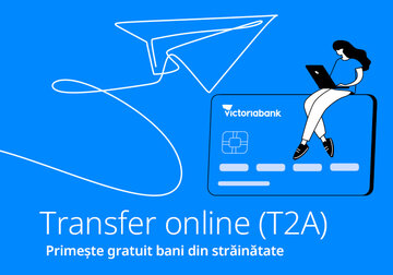 T2A DE LA VICTORIABANK – BANII TRANSFERAȚI DIN STRĂINĂTATE AJUNG RAPID PE CARD SAU ÎN CONT