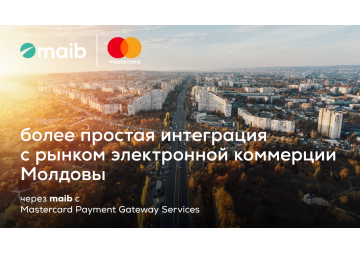 Maib становится первым банком в Молдове, внедрившим Mastercard Gateway