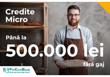 FinComBank: Credite MICRO fără gaj, până la 500.000 de lei