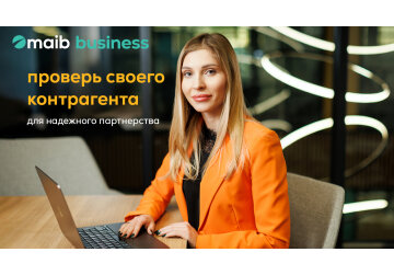 Maib запускает сервис бизнес-консалтинга - Проверь своего контрагента, предназначенный для компаний, которые работают с партнерами из Украины