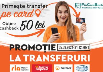 PROMOȚIE la FinComBank! Primește remiteri de bani pe card și câștigă cashback – 50 lei!
