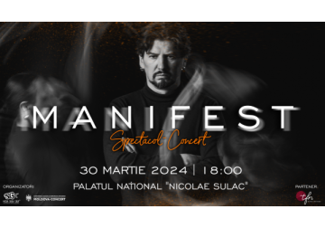 Media Show Grup prezintă spectacolul- concert MANIFEST