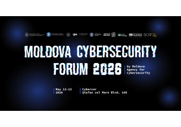 Moldova Cybersecurity Forum revine! Ediția MCF2026: De la angajament la acțiune în securitatea cibernetică